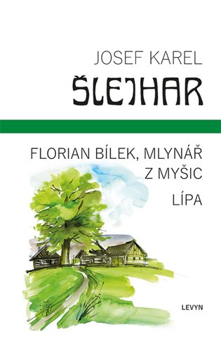 Florian Bílek, mlynář z Myšic / Lípa