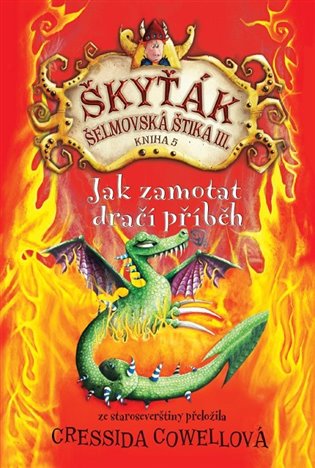 Jak zamotat dračí příběh - Cressida Cowellová