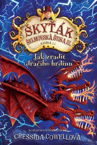 Jak zradit dračího hrdinu - Cressida Cowellová