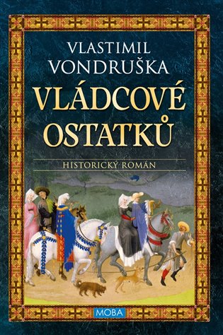 Vládcové ostatků, 4. vydání koupíte na Kosmas.cz