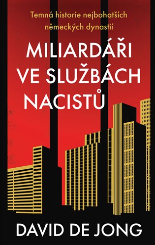 Kniha Miliardáři ve službách nacistů - Temná historie nejbohatších německých dynastií
