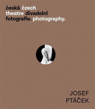 Česká divadelní fotografie Josef Ptáček koupíte na Kosmas.cz