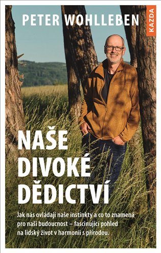 Naše divoké dědictví - Jak nás ovládají naše instinkty a co to znamená pro naši budoucnost – fascinující pohled na lidský život v harmonii s přírodou koupíte na Kosmas.cz