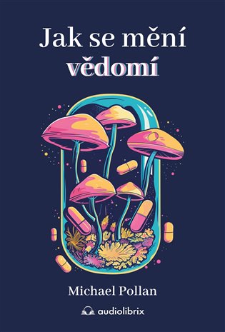 Jak se mění vědomí - Co nás moderní věda o psychedelikách učí o vědomí, umírání, závislosti, depresi a transcendenci koupíte na Kosmas.cz