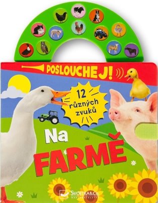 Poslouchej! 12 různých zvuků Na farmě koupíte na Kosmas.cz