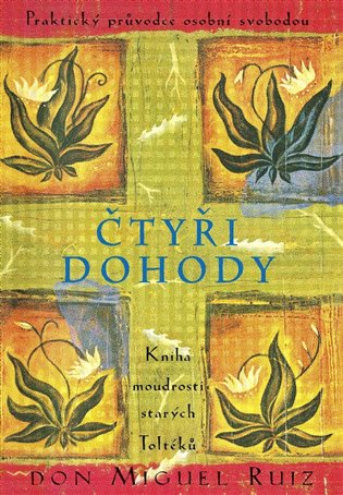Kniha Čtyři dohody - Kniha moudrosti starých Toltéků