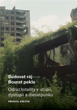 Budovat ráj - Bourat peklo koupíte na Kosmas.cz