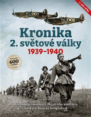 Kronika 2. světové války 1. rok 1939–1940 koupíte na Kosmas.cz
