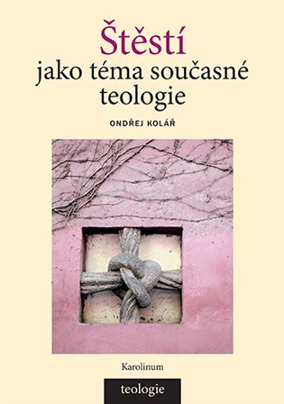 Štěstí jako téma současné teologie koupíte na Kosmas.cz