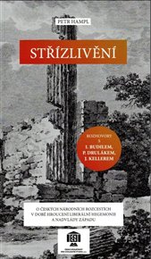 Střízlivění: O českých národních rozcestích v době hroucení liberální hegemonie a nadvlády západu - Petr Hampl