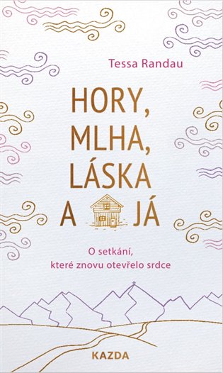 Hory, mlha, láska a já - O setkání, které znovu otevřelo srdce koupíte na Kosmas.cz