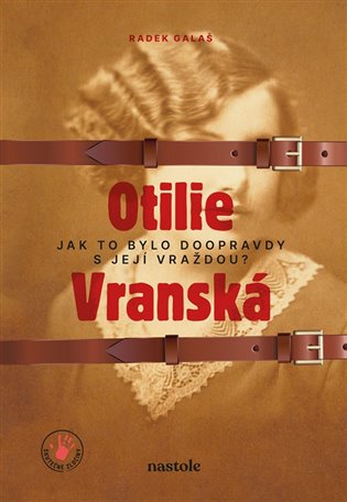 Otilie Vranská - Jak to bylo doopravdy s její vraždou? koupíte na Kosmas.cz