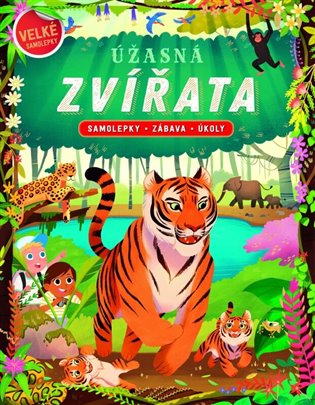 Úžasná zvířata - Samolepky, zábava, úkoly koupíte na Kosmas.cz