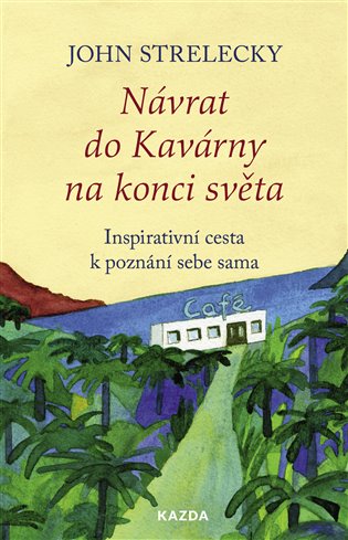 Návrat do Kavárny na konci světa - Inspirativní cesta k poznání sebe sama koupíte na Kosmas.cz