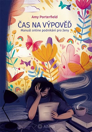 Čas na výpověď - Manuál online podnikání pro ženy koupíte na Kosmas.cz