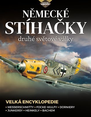 Německé stíhačky druhé světové války - Velká encyklopedie koupíte na Kosmas.cz
