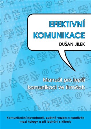 Efektivní komunikace - Manuál pro lepší komunikace ve firmách koupíte na Kosmas.cz