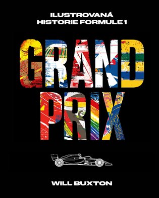 Grand Prix - Ilustrovaná historie Formule 1 koupíte na Kosmas.cz