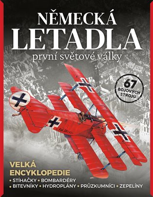 Německá letadla první světové války - Stíhačky, bombardéry, hydroplány, průzkumníci, zepelíny koupíte na Kosmas.cz