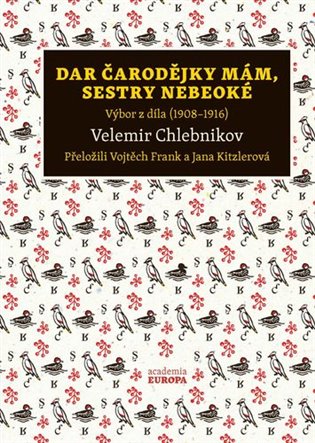 Dar čarodějky mám, sestry nebeoké - Výbor z díla (1908–1916) koupíte na Kosmas.cz