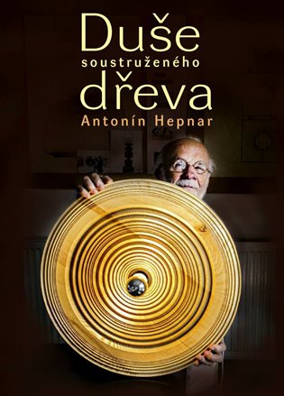 Kniha Duše soustruženého dřeva - Antonín Hepnar