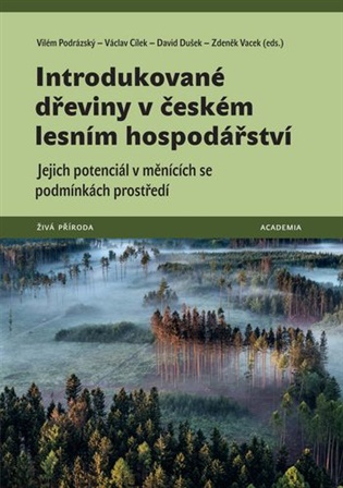 Introdukované dřeviny v českém lesním hospodářství - Jejich potenciál v měnících se podmínkách prostředí koupíte na Kosmas.cz