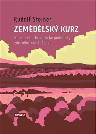 Zemědělský kurz - Kosmické a terestrické podmínky zdravého zemědělství koupíte na Kosmas.cz