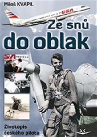 Ze snů do oblak - Životopis českého pilota koupíte na Kosmas.cz