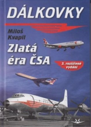 Dálkovky - Zlatá éra ČSA, 3. vydání koupíte na Kosmas.cz