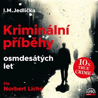 Jedlička: Kriminální příběhy osmdesátých let