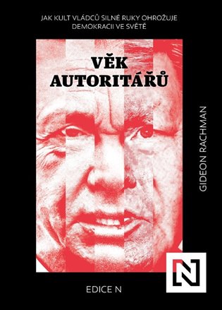 Věk autoritářů - Jak kult vládců silné ruky ohrožuje demokracii ve světě koupíte na Kosmas.cz
