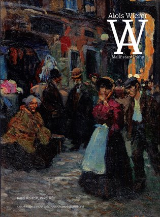 Alois Wierer - Malíř staré Prahy koupíte na Kosmas.cz