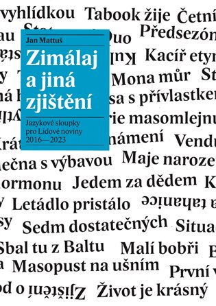 Zimálaj a jiná zjištění - Jazykové sloupky pro Lidové noviny 2016-2023 koupíte na Kosmas.cz