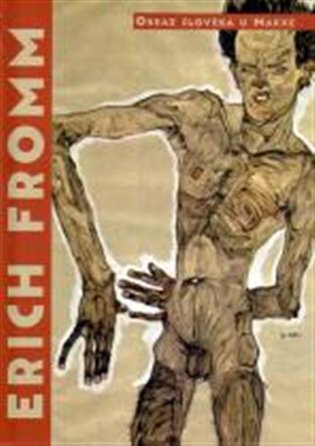 Obraz člověka u Marxe - Erich Fromm