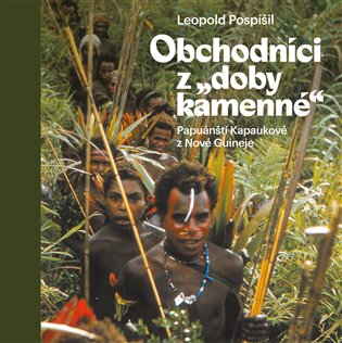 Obchodníci z „doby kamenné“ - Papuánští Kapaukové z Nové Guineje koupíte na Kosmas.cz