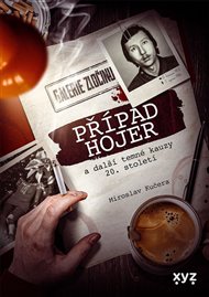 Případ Hojer a další temné kauzy 20. století: Galerie zločinu - Miroslav Kučera