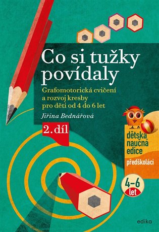 Co si tužky povídaly - Grafomotorická cvičení a rozvoj kresby pro děti od 4 do 6 let, 2. díl, 6. vydání koupíte na Kosmas.cz