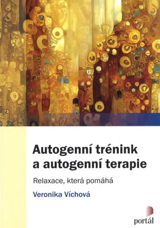 Autogenní trénink a autogenní terapie - Relaxace, která pomáhá koupíte na Kosmas.cz