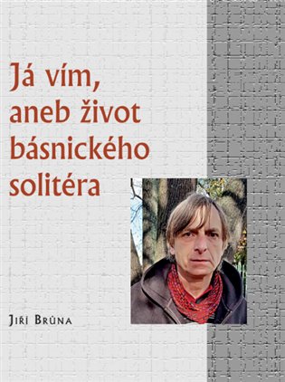 Já vím, aneb život básnického solitéra koupíte na Kosmas.cz