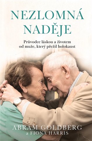 Nezlomná naděje - Průvodce láskou a životem od přeživšího holokaustu koupíte na Kosmas.cz