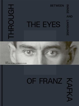 Through the Eys of Franz Kafka - Between Images and Language koupíte na Kosmas.cz
