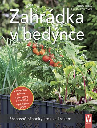 Zahrádka v bedýnce - Přenosné záhonky krok za krokem koupíte na Kosmas.cz