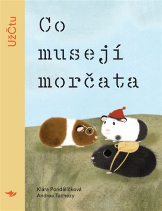 Co musejí morčata, 2. vydání koupíte na Kosmas.cz