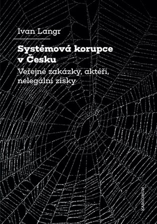 Systémová korupce v Česku - Veřejné zakázky, aktéři, nelegální zisky koupíte na Kosmas.cz