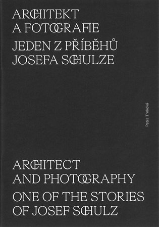 Architekt a fotografie - Jeden z příběhů Josefa Schulze koupíte na Kosmas.cz