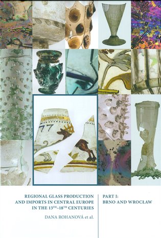 Kniha Regional Glass production and imports in central Europe. In the 13th – 18 th centuries