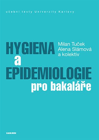 Hygiena a epidemiologie pro bakaláře - Milan Tuček, kol., Alena Slámová