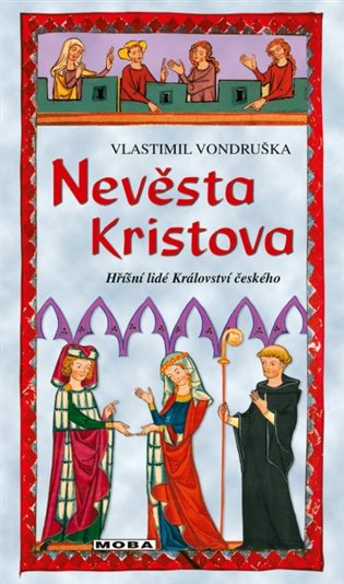 Nevěsta Kristova - Hříšní lidé Království českého koupíte na Kosmas.cz
