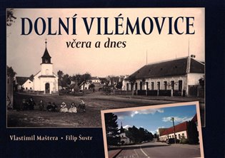 Dolní Vilémovice včera a dnes koupíte na Kosmas.cz