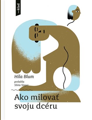 Ako milovať svoju dcéru - Hila Blum